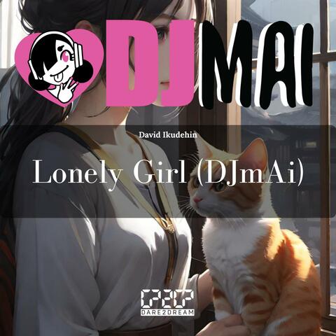 Lonely Girl (DJmAi)