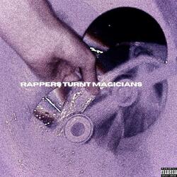 Rappers Turnt Magicians