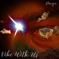 Vibe With Us