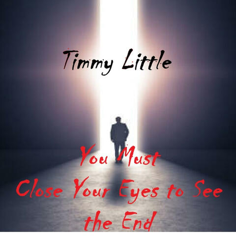 You Must Close Your Eyes to See the End