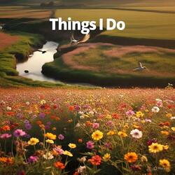 Things I Do