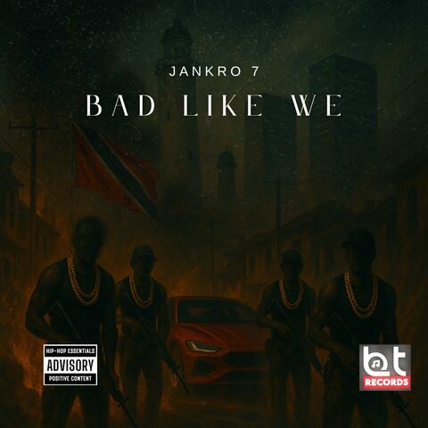 Bad Like We (feat. Jankro 7)