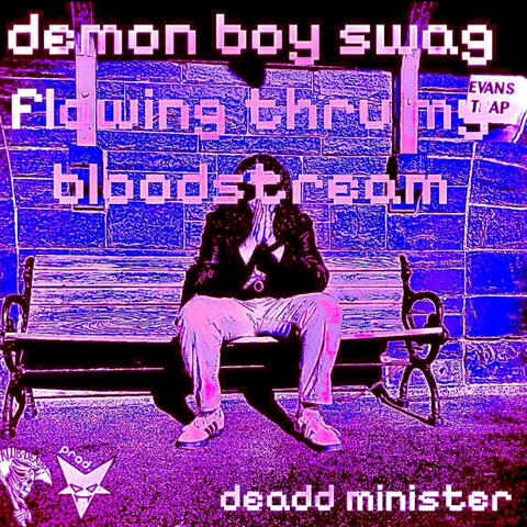 demon boy swag flowing thru my bloodstream