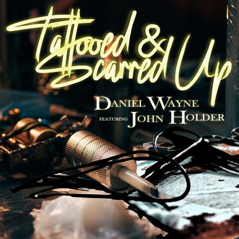 Tattooed & Scarred Up (feat. John Holder)