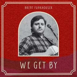 We Get By