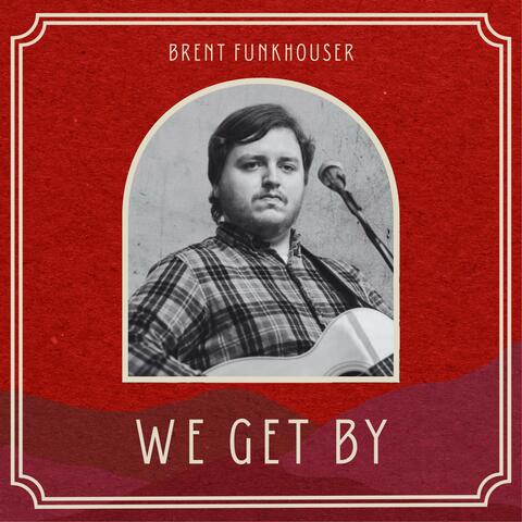 We Get By