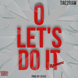 O lets do it