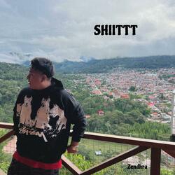 Shiittt