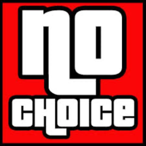 NO CHOICE