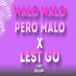 Malo Malo x Lest go