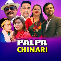 Palpa Chinari (feat. Narayan Rayamajhi, Kamala Pokhrel, Semanta Mani Kheral, Jamuna Rana & Dhanmaya Disuwa Magar)