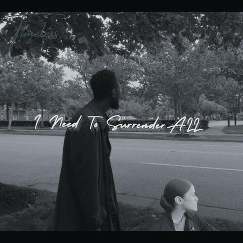 I Need To Surrender ALL