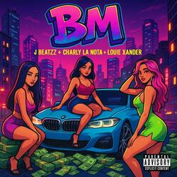 Bm (feat. Charly La Nota & Louie Xander)