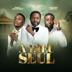 À Dieu Seul (feat. Fiston Mbuyi & Paul Bakenda)