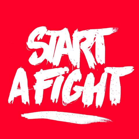 Start a Fight