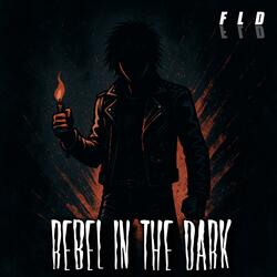 Rebel in the Dark