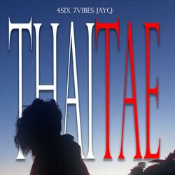 THAITAE  (feat. 7Vibes  & JayQ)