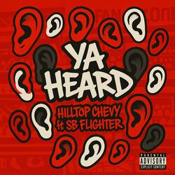 Ya Heard (feat. SB Flighter)