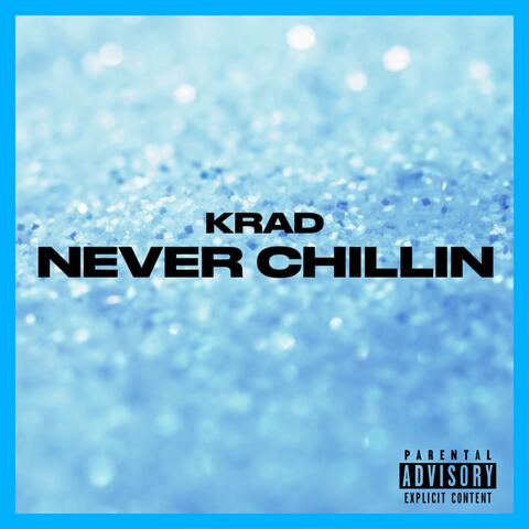 Never Chillin