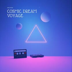 Cosmic Dream Voyage