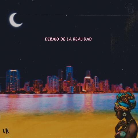 Debajo de la Realidad