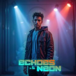 Echoes in the Neon