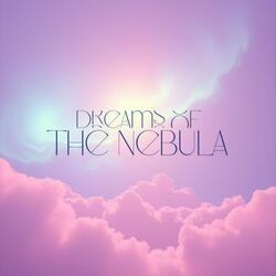 Dreams of the Nebula