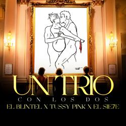 Un Trio con Los Dos (feat. La tussy pink, El SIe7e & El Blintel)