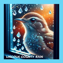 Lincoln County Rain (Sweet Whippoorwill)