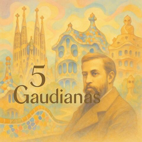 5 Gaudianas