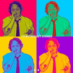 I'd Rather get Stoned