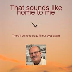 That sounds like home again