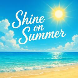 Shine on Summer