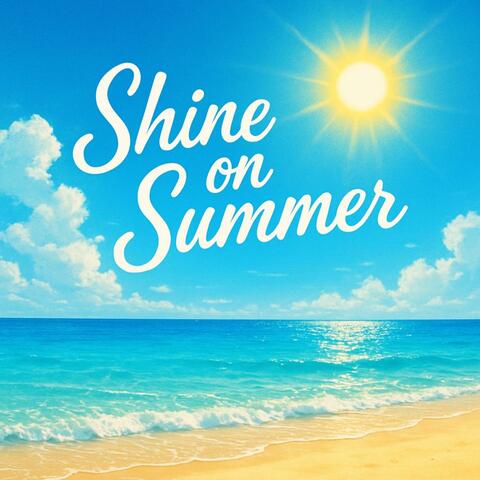 Shine on Summer