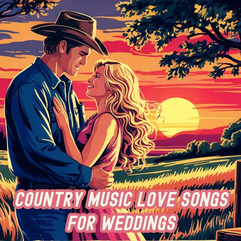 Country Music Love Songs for Weddings