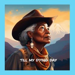Till My Dying Day