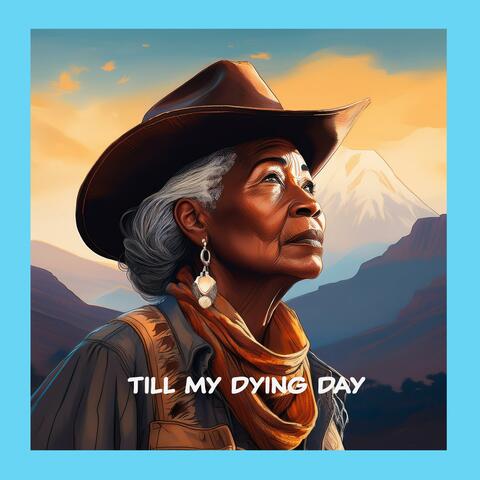Till My Dying Day
