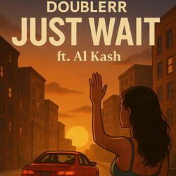 Just wait (feat. Al kash)