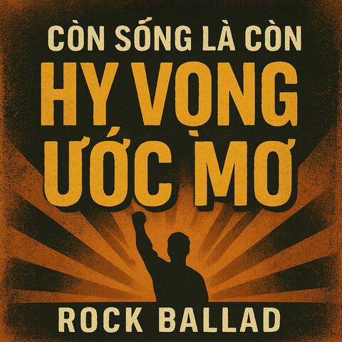 CÒN SỐNG LÀ CÒN MƠ