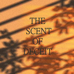 The Scent Of Deceit (feat. Brodie Fletcher)