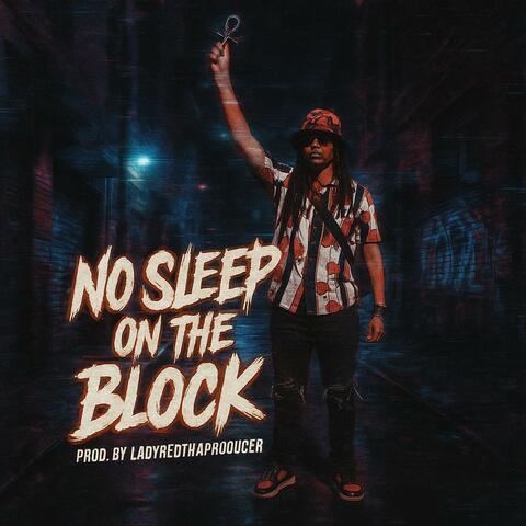 No Sleep On The Block