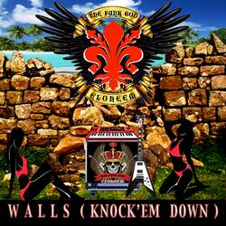 WALLS (KNOCK'EM DOWN)