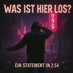Was ist hier los? Was geht ab?