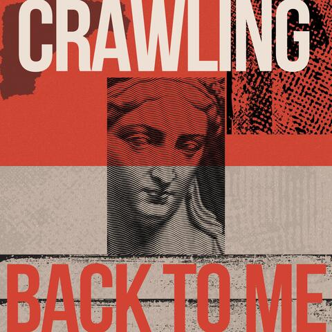 Crawling Back To Me