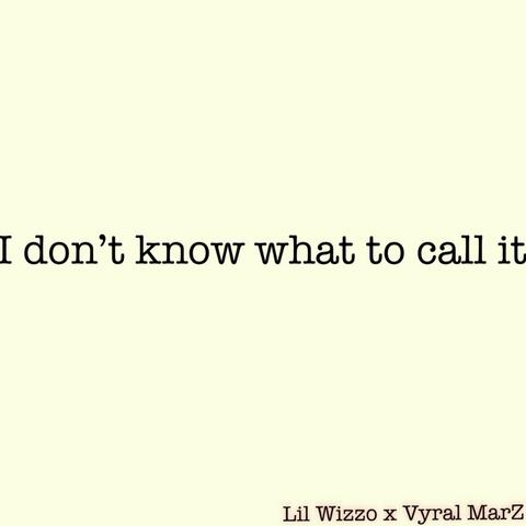 I don't know what to call it