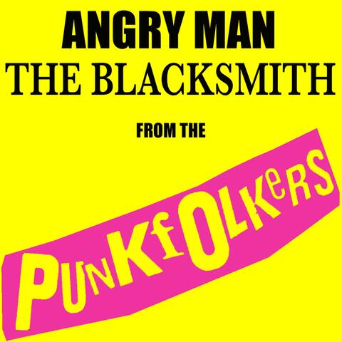 Angry Man / The Blacksmith