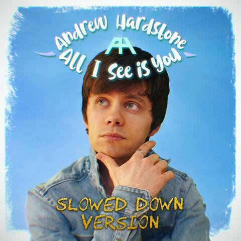 All I See is You (Slowed Down)