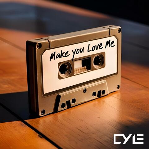Make You Love Me