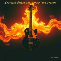 Southern Smoke and Honky-Tonk Dreams