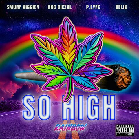 So High (Rainbow) (feat. P. Lyfe, Relic & Roc Diezal)